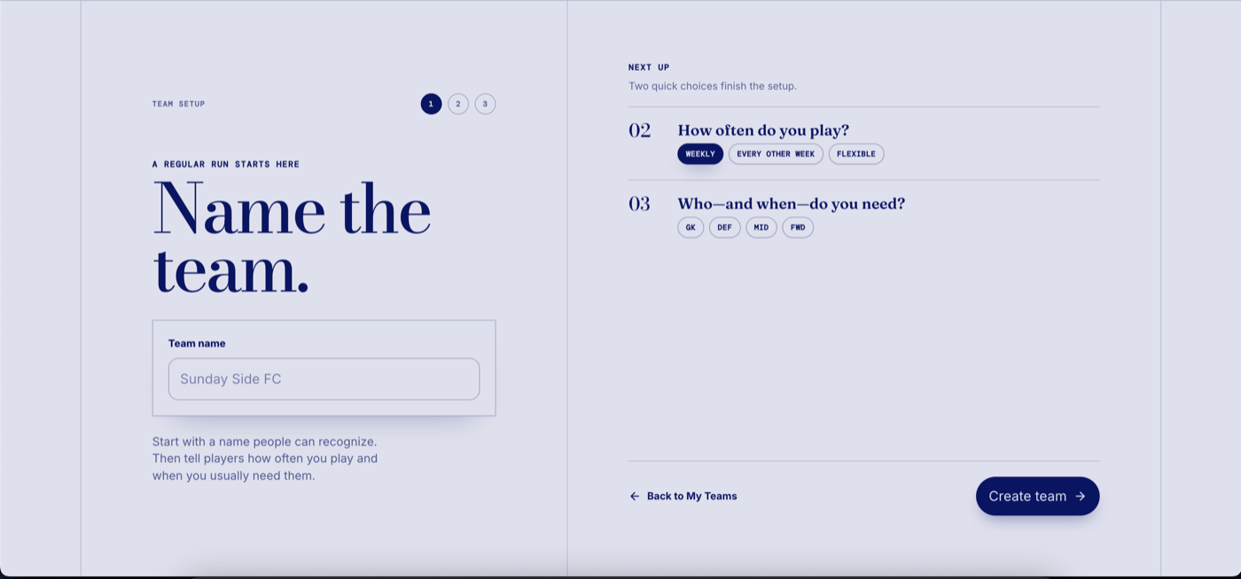 A three-step team setup screen. Step one asks for a team name. Steps two and three ask how often the team plays and which positions it needs.